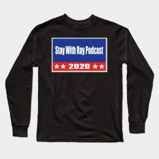 Stay With Ray 2020 Long Sleeve T-Shirt